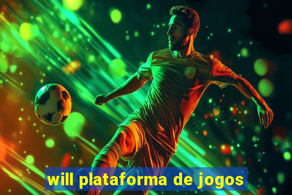 will plataforma de jogos